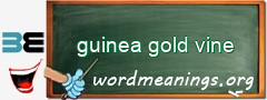 WordMeaning blackboard for guinea gold vine
